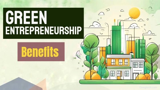 benefits of green entrepreneurship