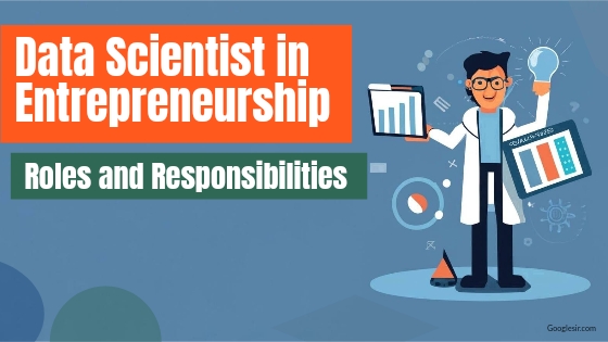 role and responsibilities of data scientist in entrepreneurship
