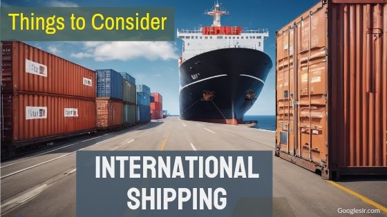 things to consider before international shipping