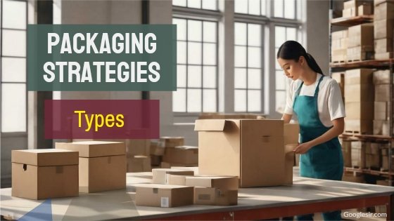 types of packaging strategies for your product
