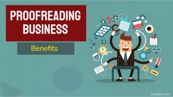 20 Key Benefits of Starting a Proofreading Business: Explained