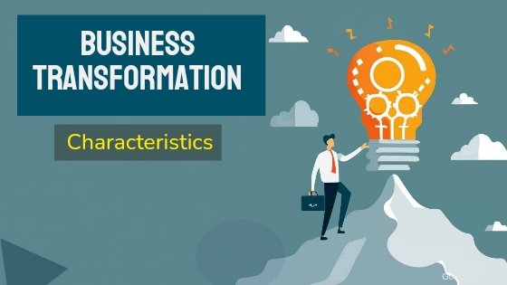 characteristics of business transformation